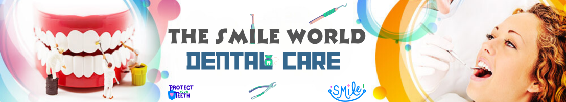 The Smile World Dental Care Banner Image